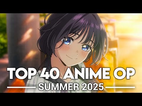 My Top 40 Anime Openings - Summer 2025