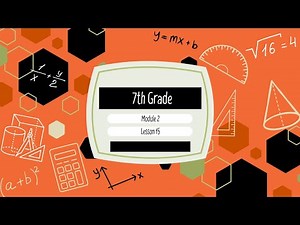 7th Grade Module 2 Lesson 15 (Eureka Math Squared)