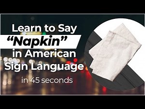 Signing in Seconds: Learn how to say NAPKIN in ASL! LESS THAN 40 SECONDS!
