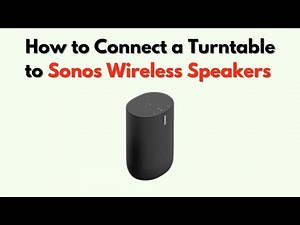 How to Connect a Turntable to Sonos Wireless Speakers – Step by Step Audio Setup Guide