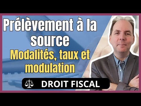 Prélèvement à la source : modalités, taux et modulation