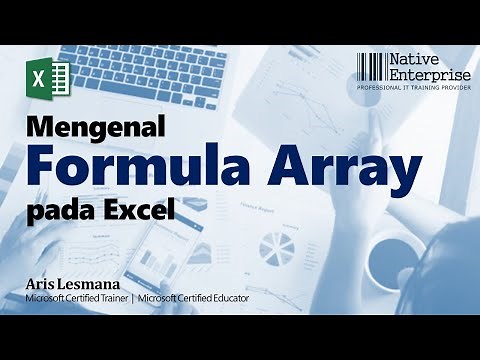 Excel Advanced: Mengenal Formula (Rumus) Array pada Excel