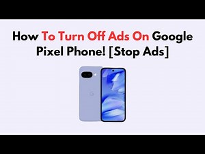How To Turn Off Ads On Google Pixel Phone! [Stop Ads]