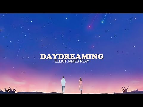 Elliot James Reay - Daydreaming (Lyrics)