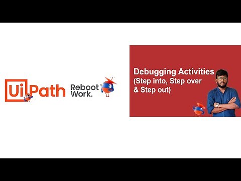 UiPath Tutorial | Debug Activities - Step into, Step over and Step out