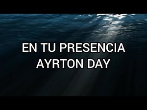 En tu presencia || Ayrton Day - Hillsong Worship (Letra)