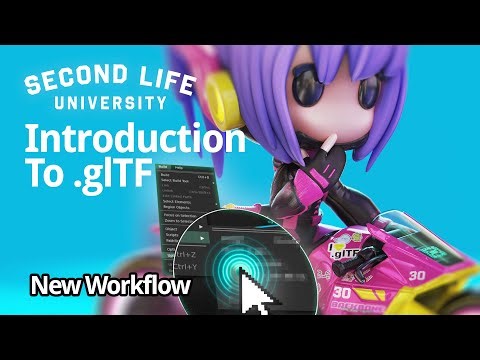 Second Life University - Introduction to .glTF