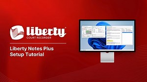 Tutorial: Connecting Liberty Notes Plus with Liberty Court Recorder