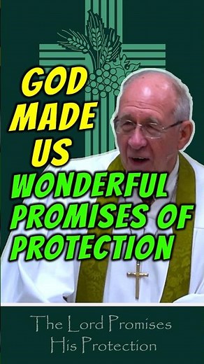 God has made us wonderful promises of protection