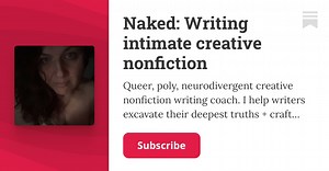 Naked: Writing intimate creative nonfiction  Podcast | Nicole Breit | Substack
