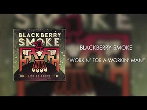 Blackberry Smoke - Workin' for a Workin' Man (Official Audio)