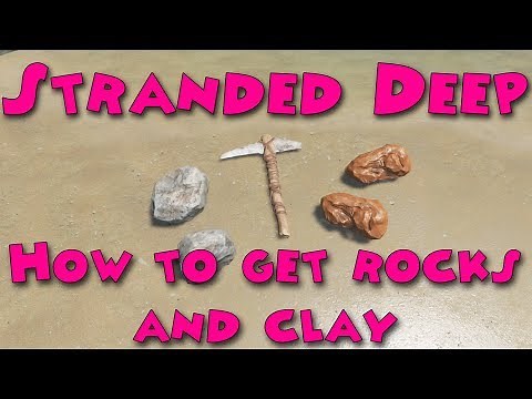 Stranded Deep - How to get rocks and clay