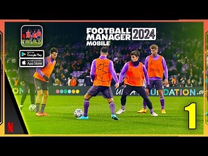 Football Manager 2024 Mobile Gameplay (Android, iOS) - Part 1