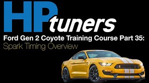 HP Tuners Ford Gen 2 Coyote Training Part 35: Spark Timing Overview - HP Tuners Ford Gen 2 Coyote (2015-17) Training Course - Evans Performance Academy