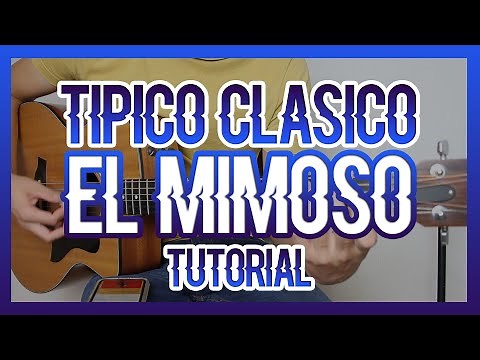 TIPICO CLASICO - EL MIMOSO (TUTORIAL DE GUITARRA)