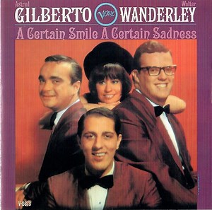 Astrud Gilberto / Walter Wanderley - A Certain Smile A Certain Sadness