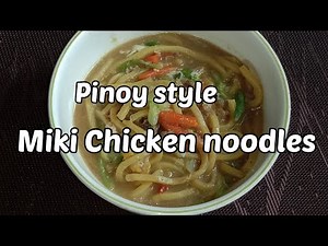 How to cook Pinoy style,Miki Chicken Noodles super yummy ito!! 2020