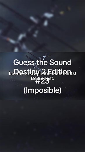 Guess the Sound in Destiny 2 - Impossible Challenge