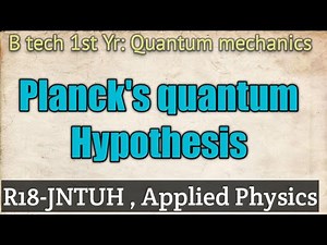 Quantum mechanics 03: Planck's quantum Hypothesis|Applied Physics btech first year
