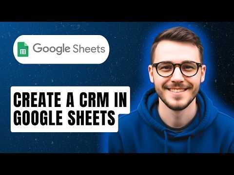 How To Create A Crm In Google Sheets [2026 Guide]