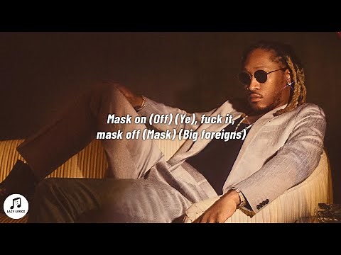 Future - Mask Off (Lyrics) chase a check never chase a b*tch mask on tiktok