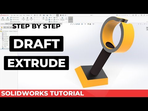 How to Use Draft Extrude in Solidworks -Tutorial 21