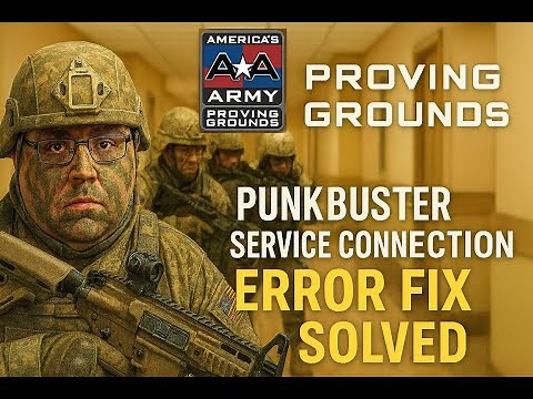 Punkbuster Service Connection ERROR FIX SOLVED America's Army Proving Grounds