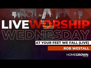 At Your Feet We Fall (LIVE) - Rob Westall