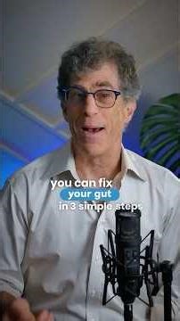 Fix Your Gut in 3 Easy Steps!