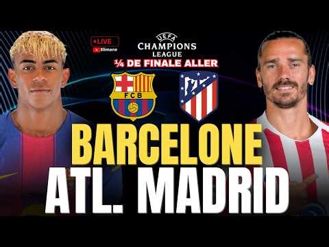 🔴 BARCELONE - ATLÉTICO MADRID LIVE | QUART DE FINALE ALLER LDC ! CHOC AU SOMMET 🔥