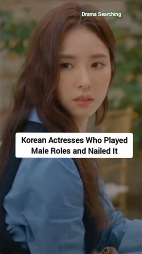 Korean Actresses Who Played Male Roles and Nailed It