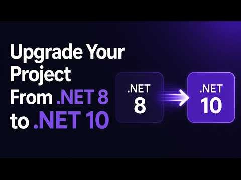 Upgrade Your Project From .NET 8 to .NET 10