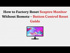 How to Factory Reset Sceptre Monitor Without Remote – Button Control Reset Guide