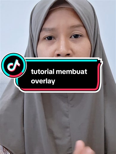 Tutorial Membuat Overlay Video Sederhana di TikTok