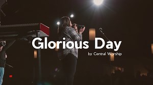 30 reactions | We can't help but dance when Central Worship plays Glorious Day ☀️ You called my name Then I ran out of that grave Out of the darkness Into Your glorious day | Central Church | Facebook