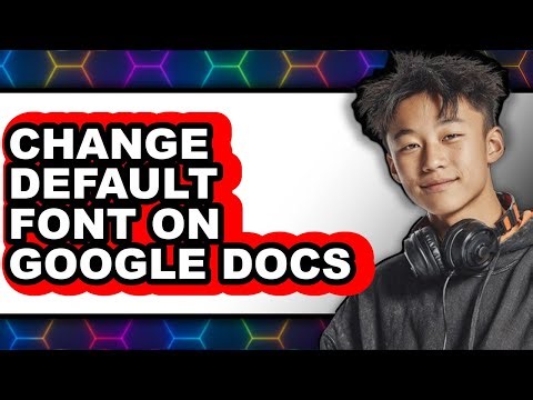 How to Change Default Font on Google Docs (2025)