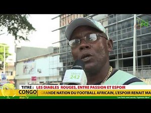 VÉRITÉ 242 CONGO Brazzaville, Les Diables Rouges, entre passion et espoir