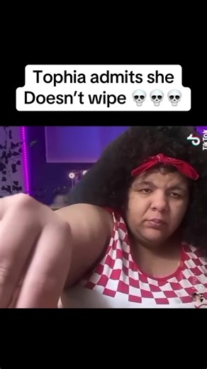 Tophia says she does not wipe 💀 #tophiachu #gross #fyp #nasty #hygiene