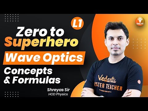 Wave Optics Concepts & Formulas | NEET, JEE 2022- 23 | Shreyas Sir | Vedantu ENLITE
