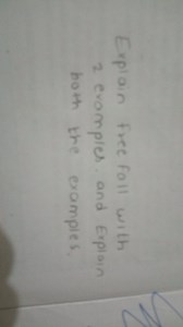 Explain free fall with 2 examples and Explain both the examples... | Filo