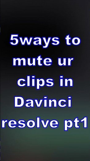 how to mute your clip in Davinci resolve pt1
