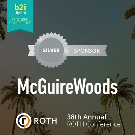 Roth 38th Annual ROTH Conference Silver Sponsor McGuireWoods