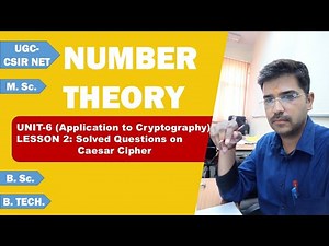 Number Theory Unit-6 Lesson-2: Solved Questions on Caesar Cipher (Application to Cryptography)