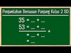 Pelajaran Matematika Kelas 2 SD | Penjumlahan Bersusun Panjang