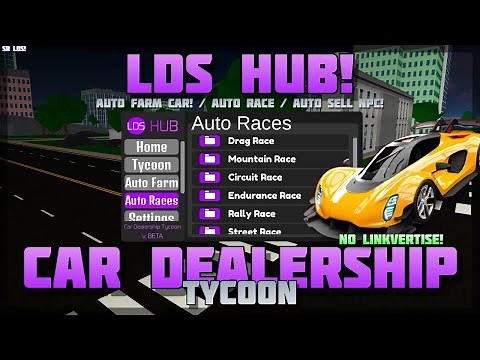 [LDS HUB🎉] Car Dealership Tycoon 🔥 No Linkvertise! Auto Farm Car / Auto Race! 🔥 PC & Mobile! (2024)
