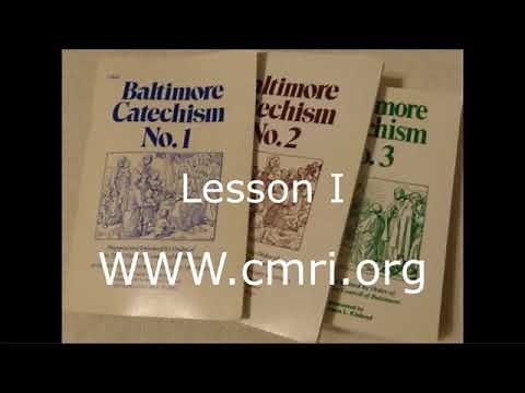 Baltimore Catechism Lesson 1 The Purpose of Man’s Existence