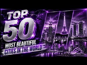Top 50 Most Beautiful Cities in the World