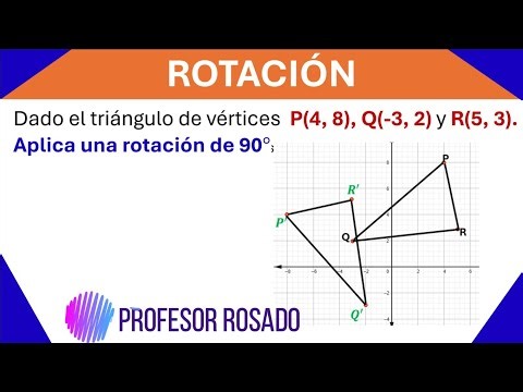 90° ROTATION OF THE TRIANGLE WITH VERTICES: P(4, 8), Q(-3, 2) and R(5, 3)