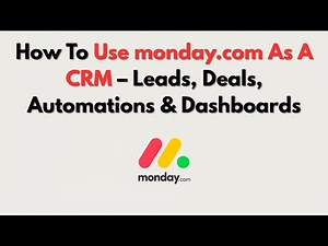 How To Use monday.com As A CRM – Leads, Deals, Automations & Dashboards