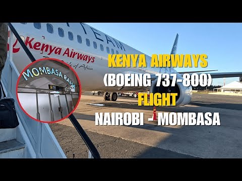 TRIP REPORT: Kenya Airways KQ 602 Boeing 737-800 (WINGLETS) (Economy Class) | Nairobi to Mombasa